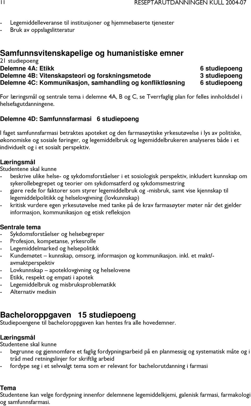 Tverrfaglig plan for felles innholdsdel i helsefagutdanningene.