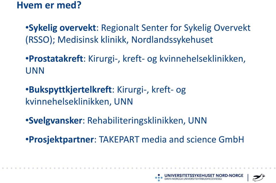 Nordlandssykehuset Prostatakreft: Kirurgi-, kreft- og kvinnehelseklinikken, UNN