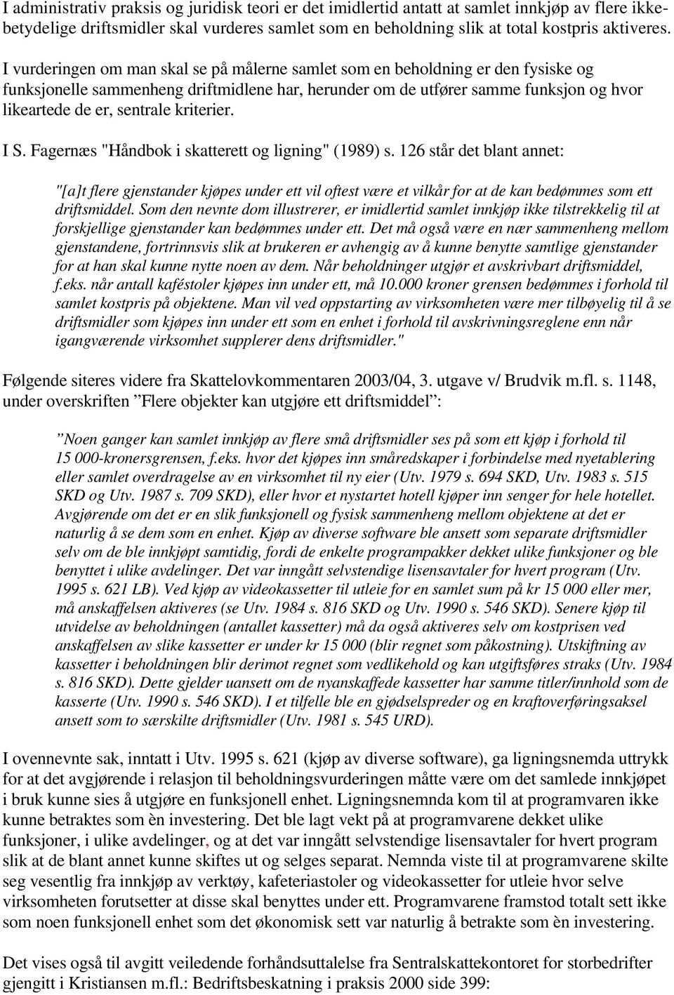 kriterier. I S. Fagernæs "Håndbok i skatterett og ligning" (1989) s.