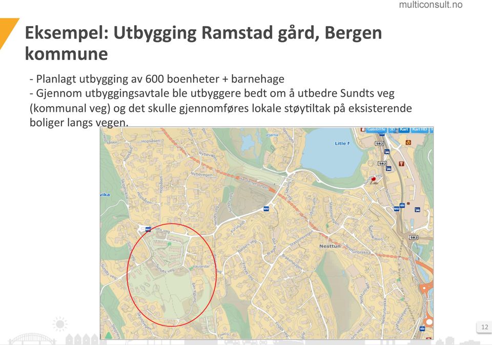 ble utbyggere bedt om å utbedre Sundts veg (kommunal veg) og det