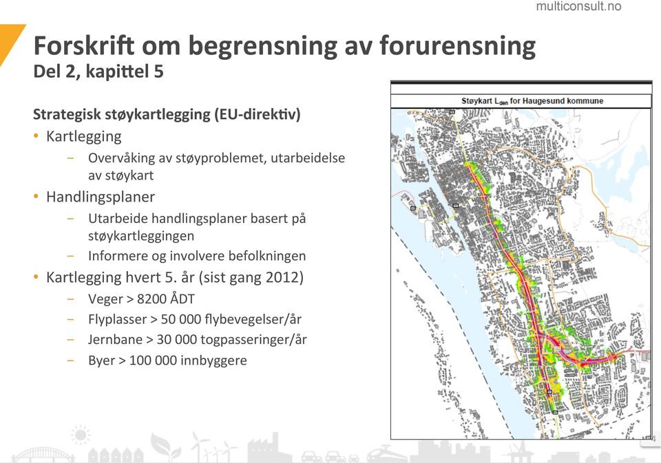 støykartleggingen - Informere og involvere befolkningen Kartlegging hvert 5.