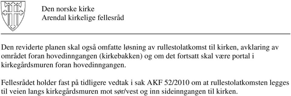 kirkegårdsmuren foran hovedinngangen.