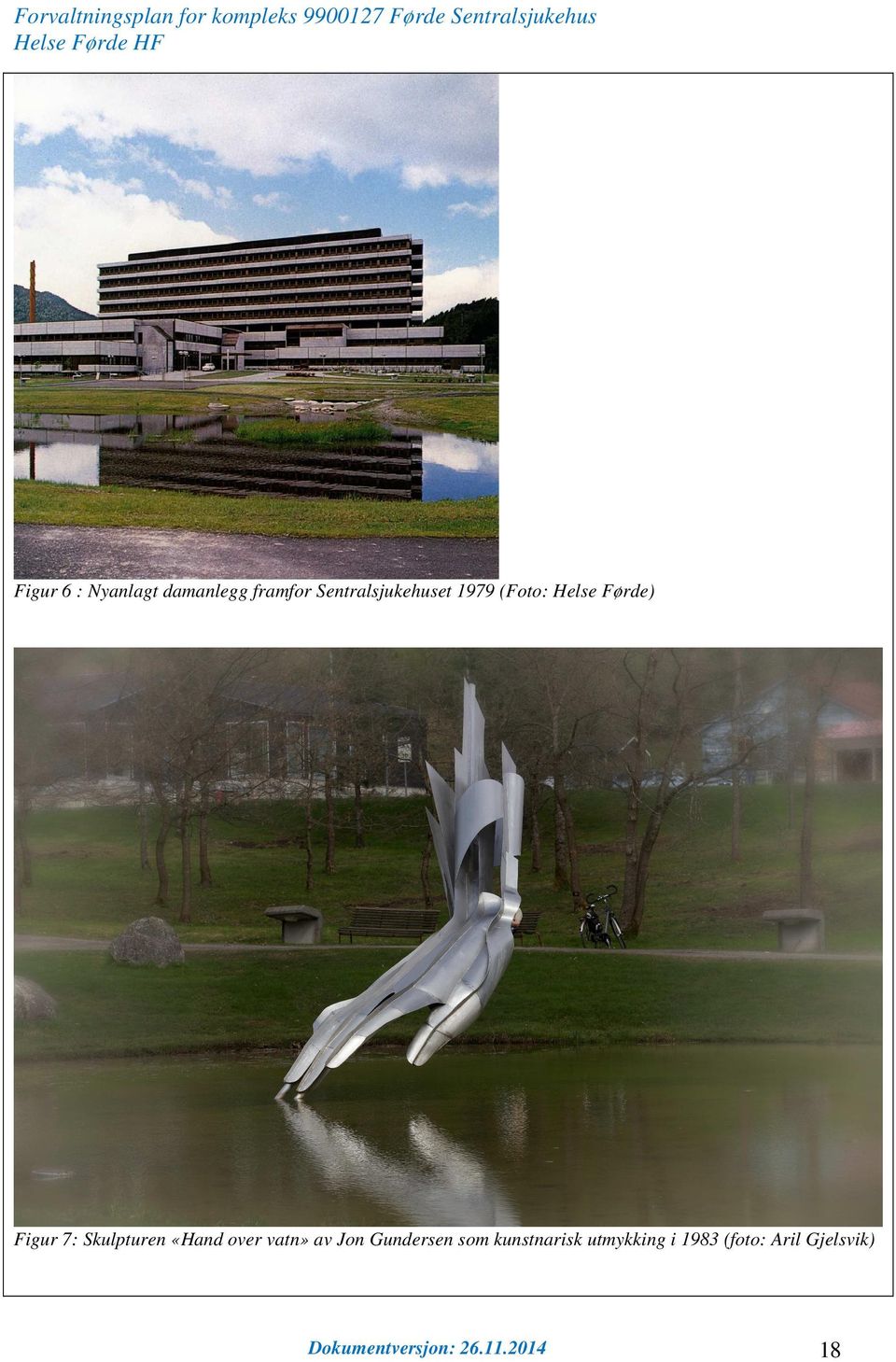 Figur 7: Skulpturen «Hand over vatn» av Jon Gundersen som kunstnarisk