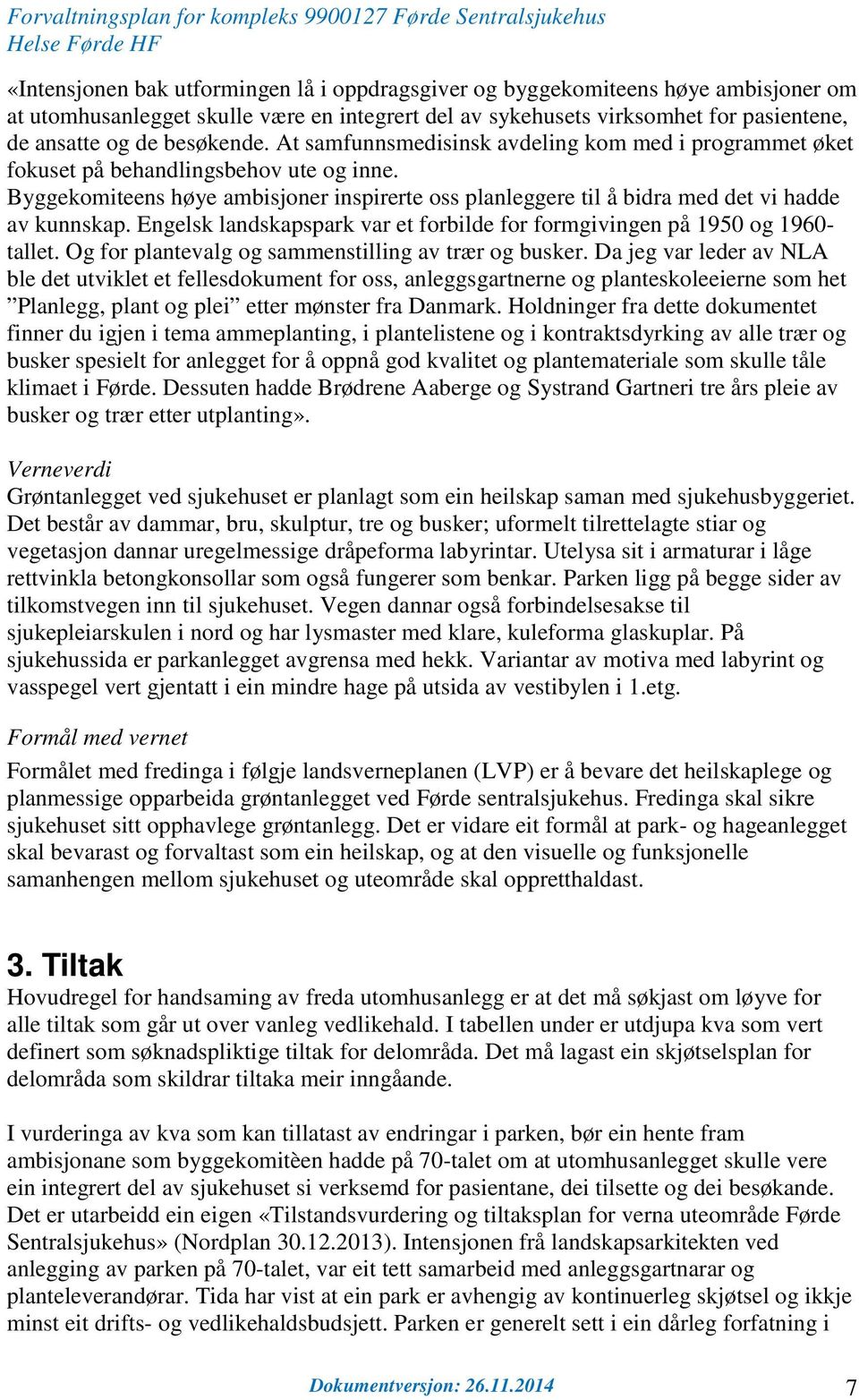 Byggekomiteens høye ambisjoner inspirerte oss planleggere til å bidra med det vi hadde av kunnskap. Engelsk landskapspark var et forbilde for formgivingen på 1950 og 1960- tallet.