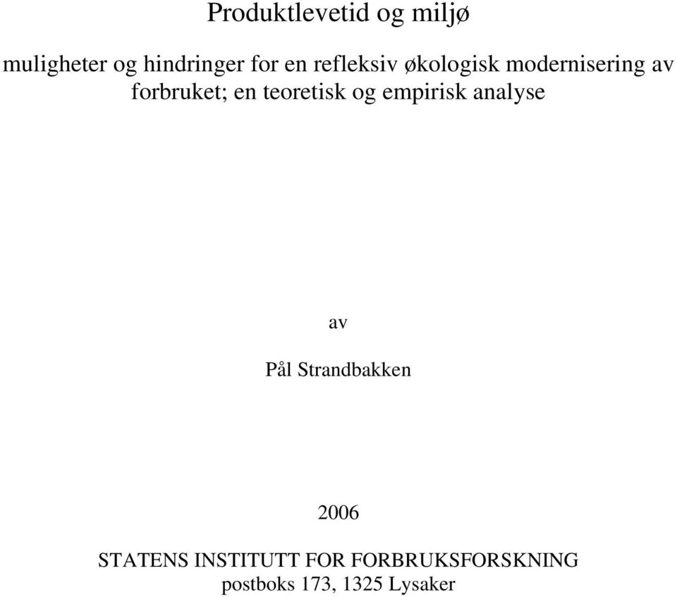 teoretisk og empirisk analyse av Pål Strandbakken 2006