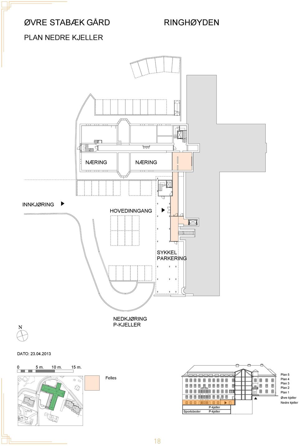 PARKERING N NEDKJØRING P-KJELLER DATO: 23.04.2013 0 5 m. 10 m. 15 m.