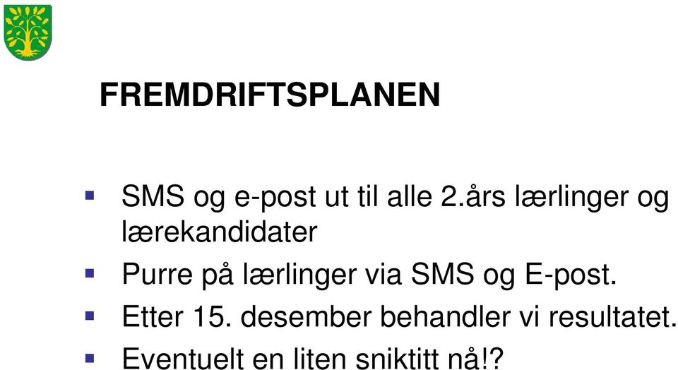 lærlinger via SMS og E-post. Etter 15.