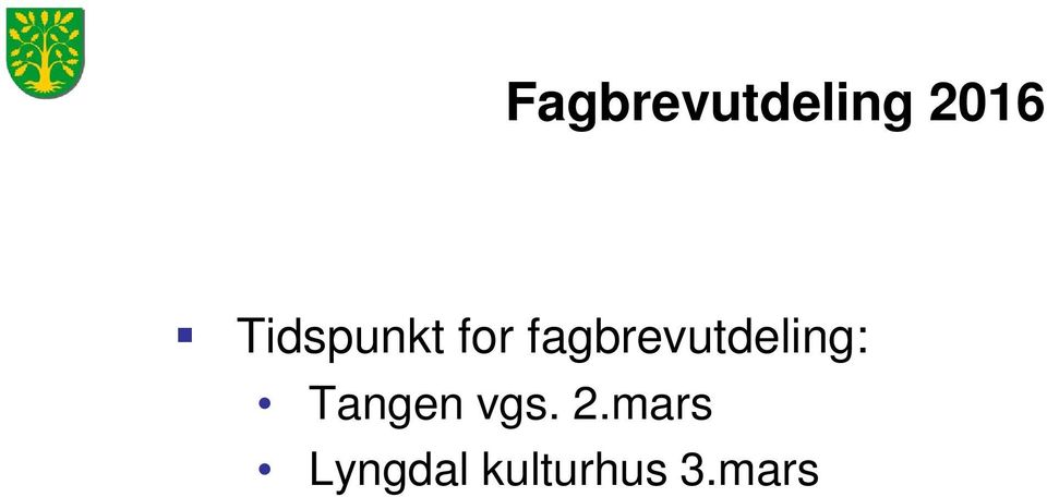 fagbrevutdeling: Tangen