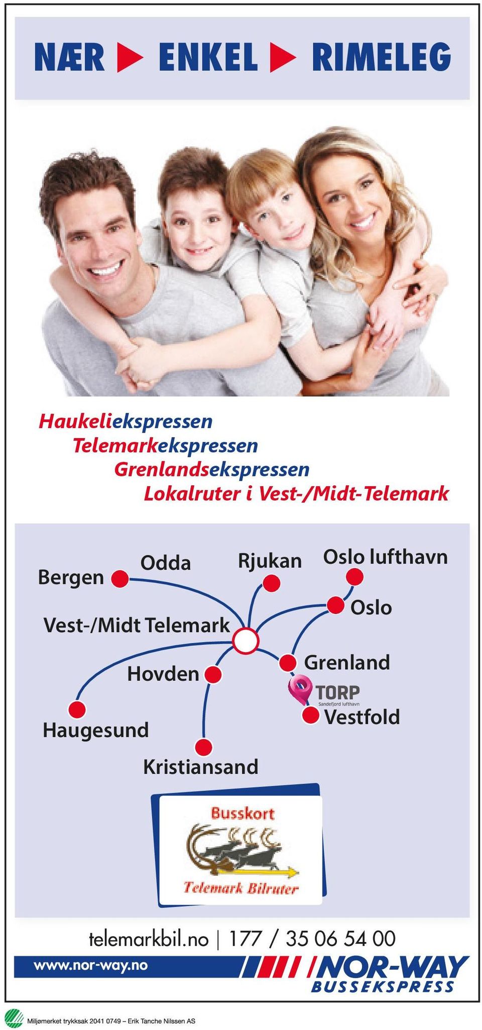 Vest-/Midt Telemark Hovden Haugesund Rjukan Oslo lufthavn Oslo