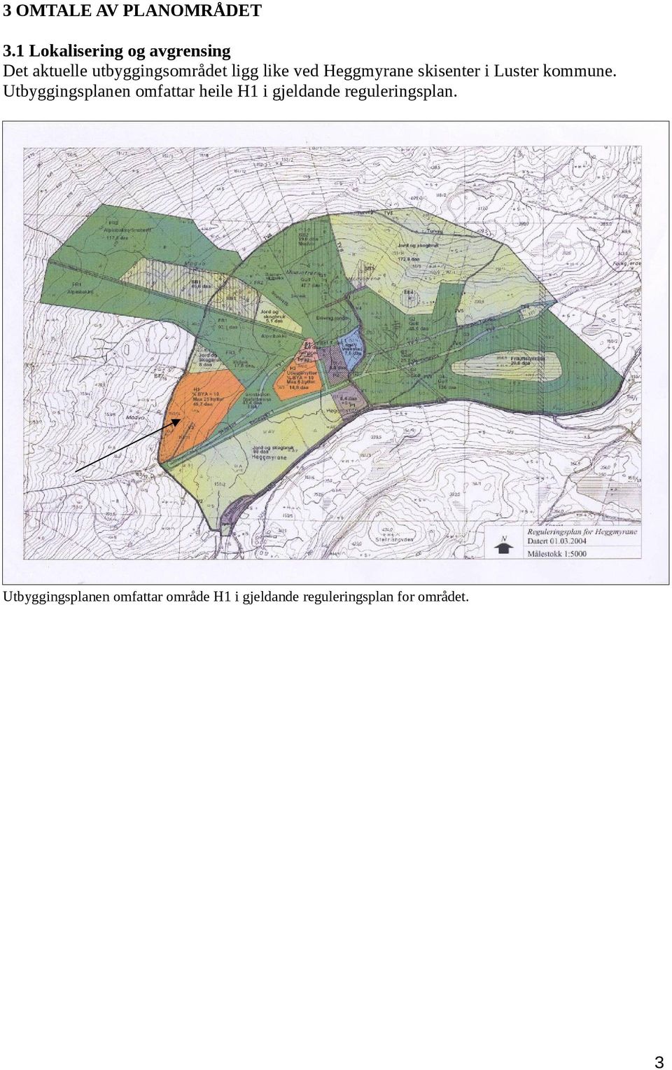 ved Heggmyrane skisenter i Luster kommune.