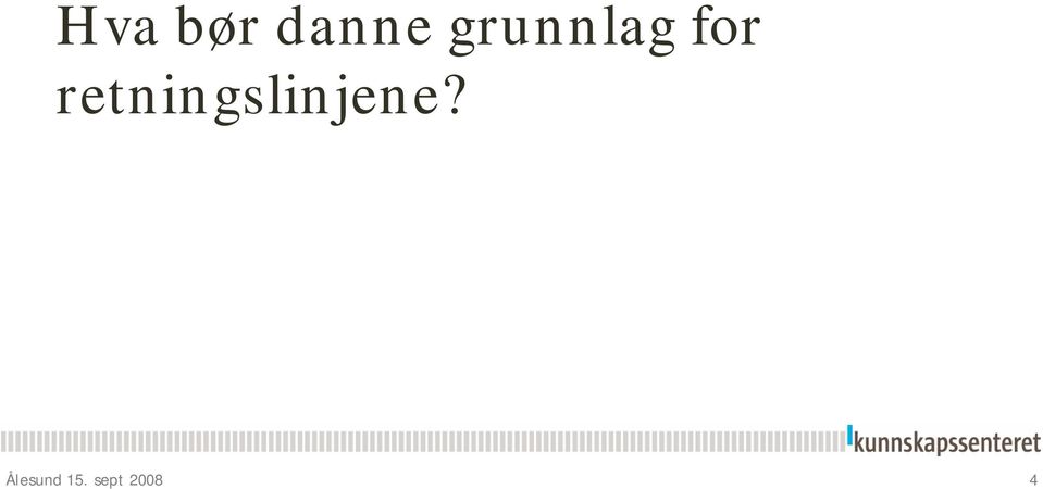 retningslinjene?