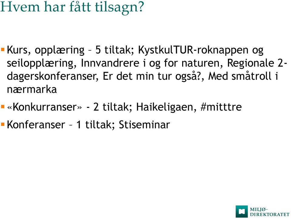 Innvandrere i og for naturen, Regionale 2- dagerskonferanser, Er det