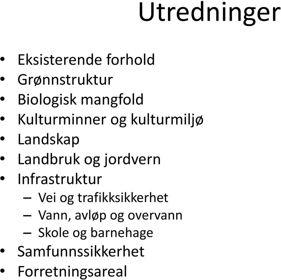 Infrastruktur Vei og trafikksikkerhet Vann, avløp og