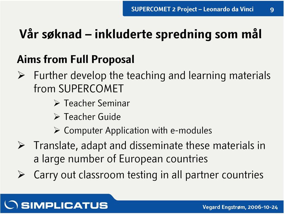 Computer Application with e-modules Translate, adapt and disseminate these materials