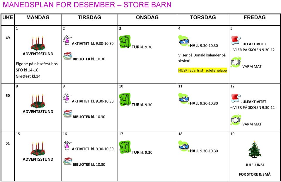 Svarfrist juleferielapp JULEAKTIVITET VI ER PÅ SKOLEN 9.