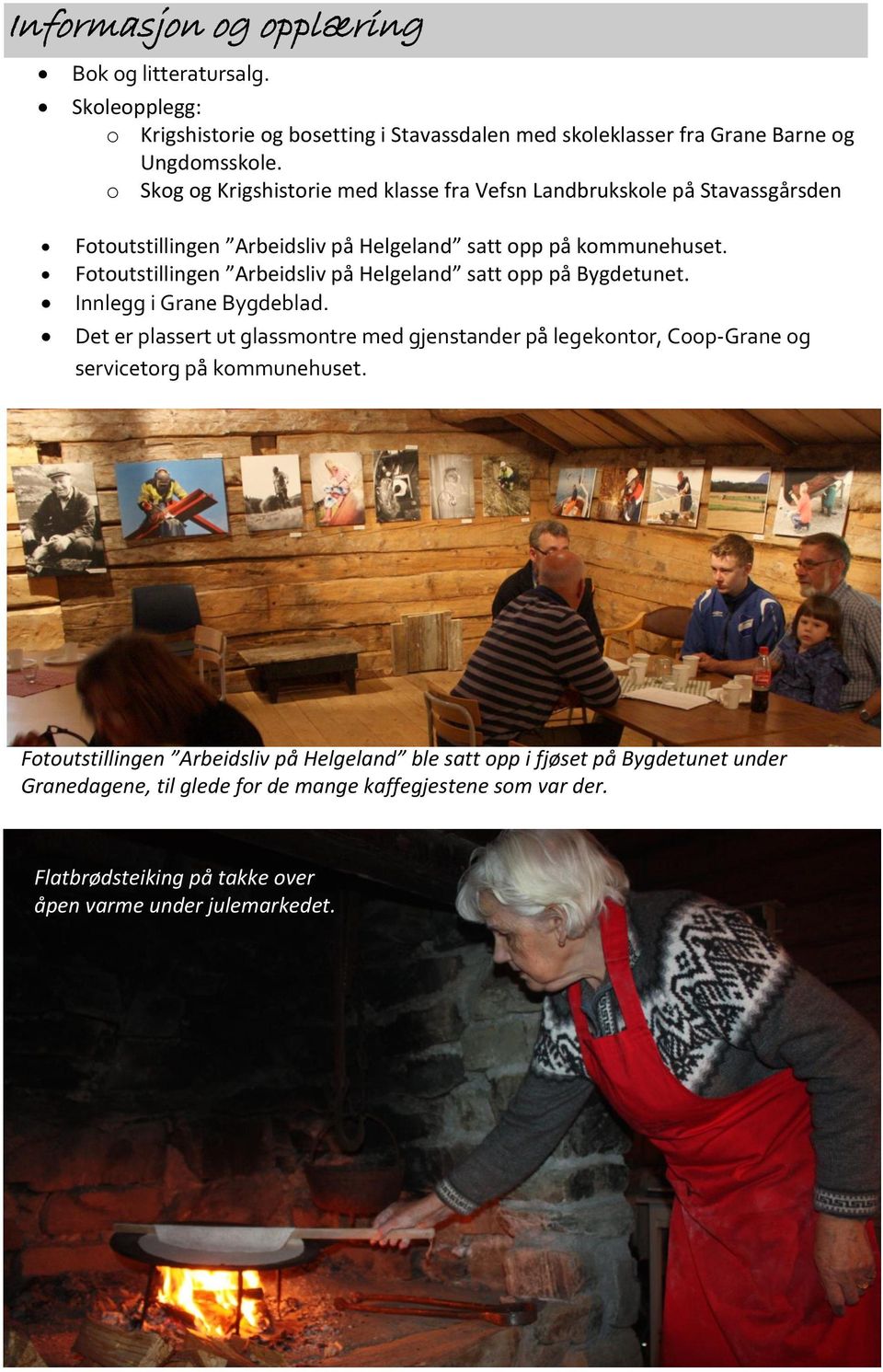 Fotoutstillingen Arbeidsliv på Helgeland satt opp på Bygdetunet. Innlegg i Grane Bygdeblad.