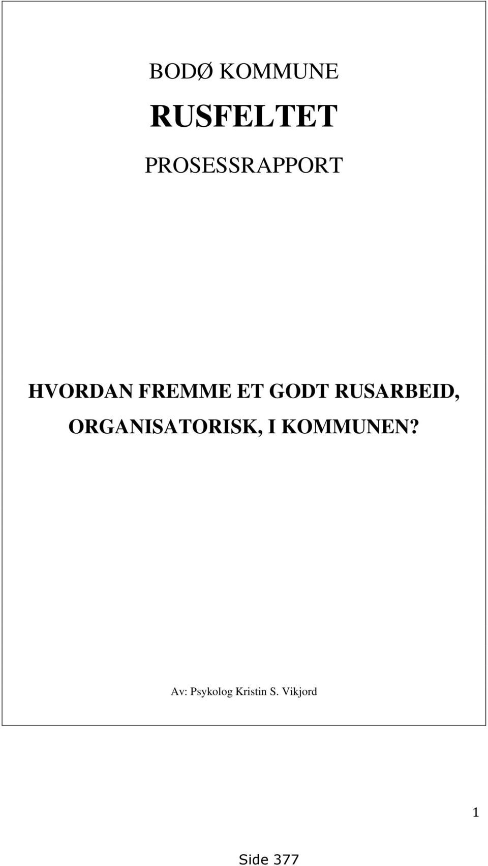 GODT RUSARBEID, ORGANISATORISK, I