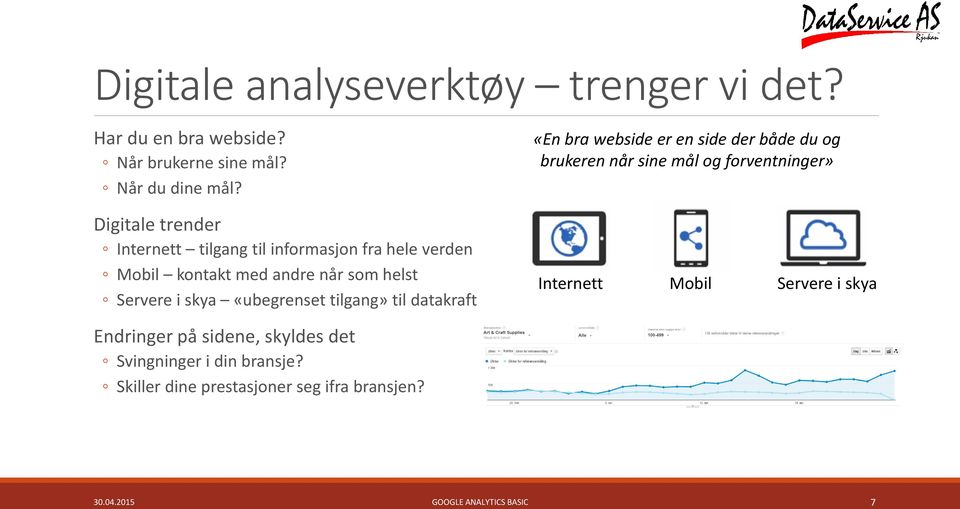 «ubegrenset tilgang» til datakraft «En bra webside er en side der både du og brukeren når sine mål og forventninger» Internett