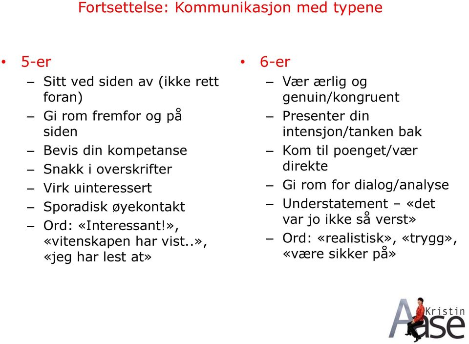 », «vitenskapen har vist.