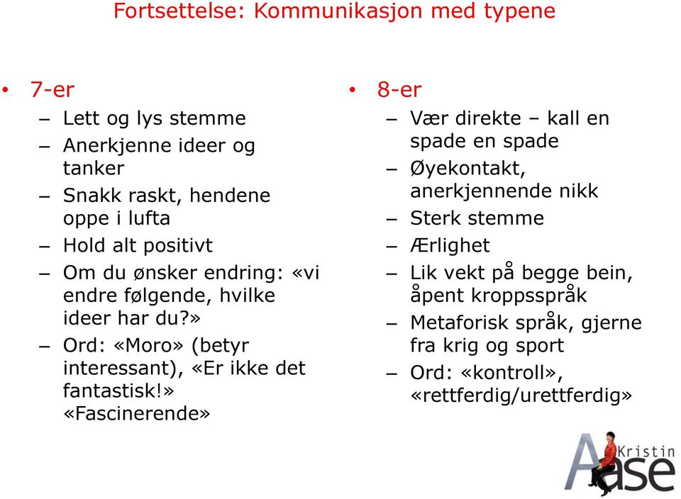 » Ord: «Moro» (betyr interessant), «Er ikke det fantastisk!