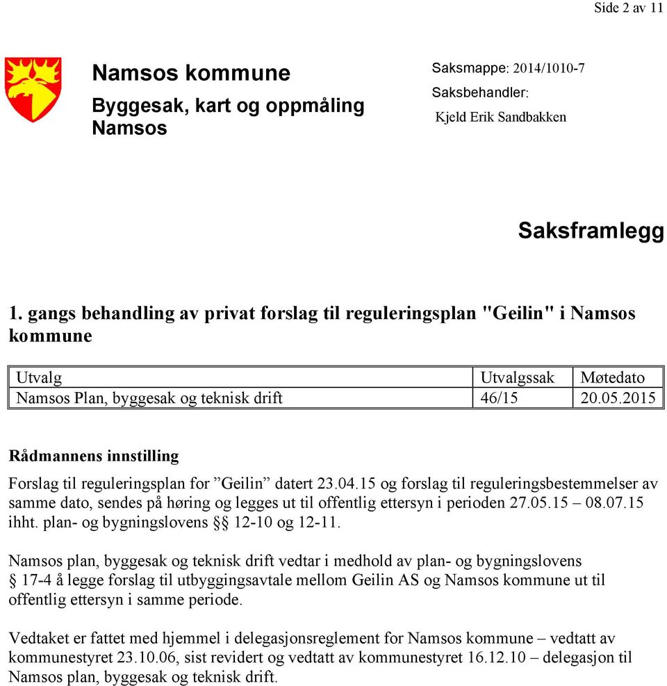 2015 Rådmannens innstilling Forslag til reguleringsplan for Geilin datert 23.04.