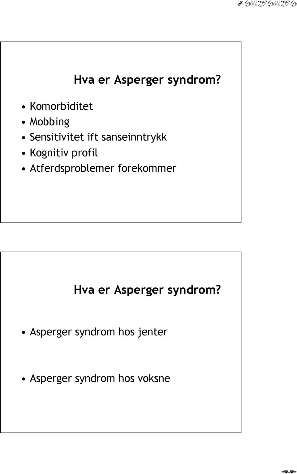 Atferdsproblemer forekommer Hva er Asperger