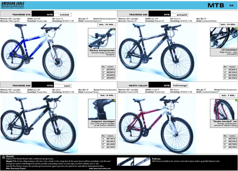 : 15 000,- TRAVERSE 565 MTB antrasitt Ramme: 6061 superlight Gaffel: sync 323 Gir: deore lx Ant.