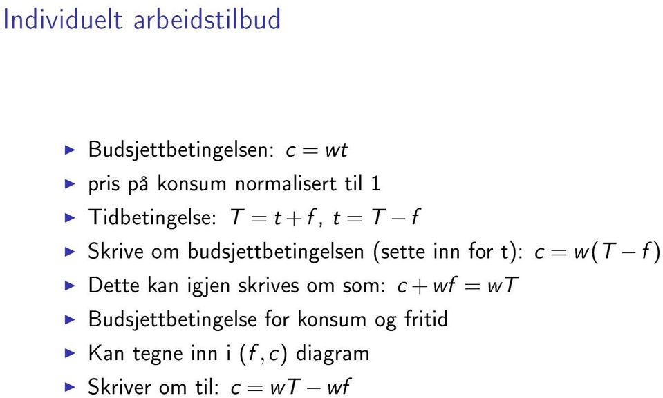 for t): c = w(t f ) Dette kan igjen skrives om som: c + wf = wt