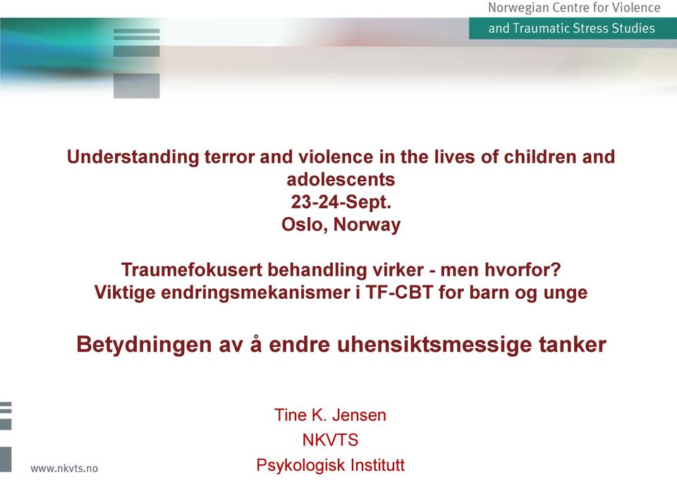 Viktige endringsmekanismer i TF-CBT for barn og unge Betydningen av å endre