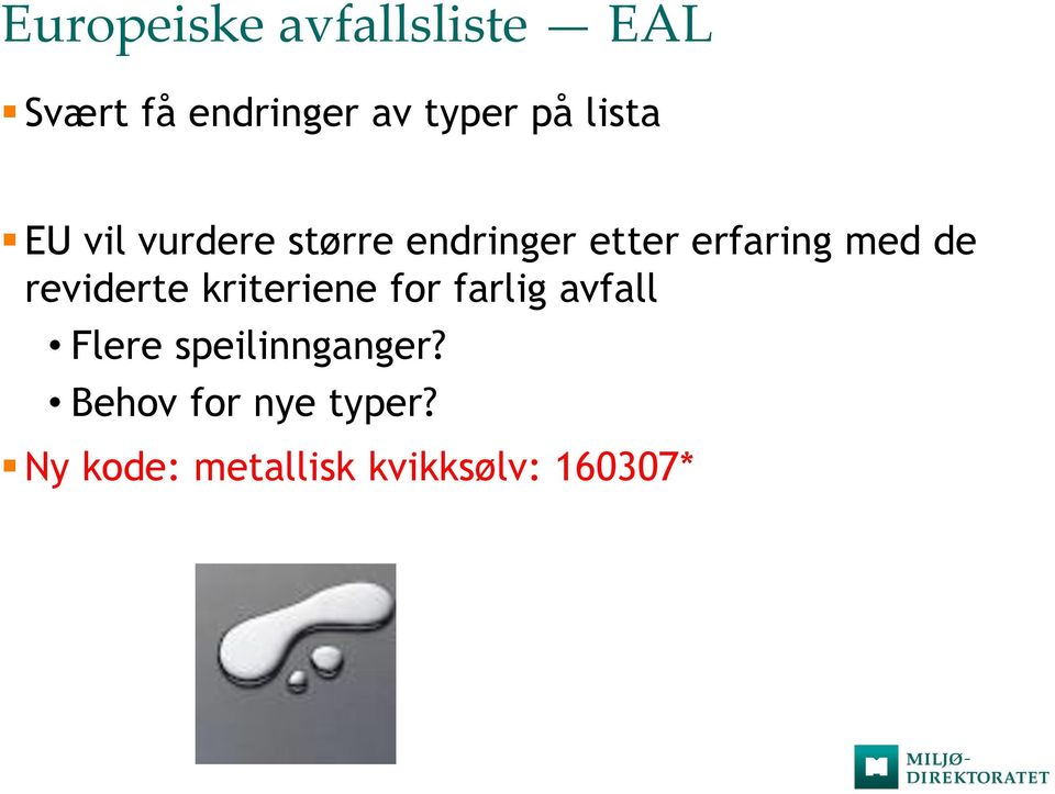 reviderte kriteriene for farlig avfall Flere speilinnganger?