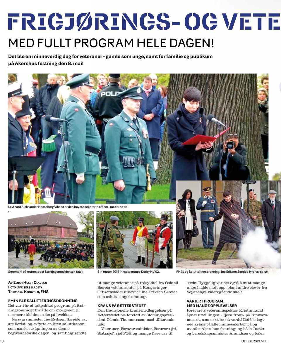 FMIN og Salutteringsdronning, Ine Eriksen Søreide fyrer av salutt.