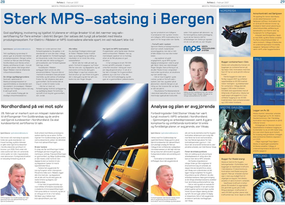 Tett oppfølging og eierskap til planer g jør at arbeidet med Mesta produksjonssystem i Bergen nytter.