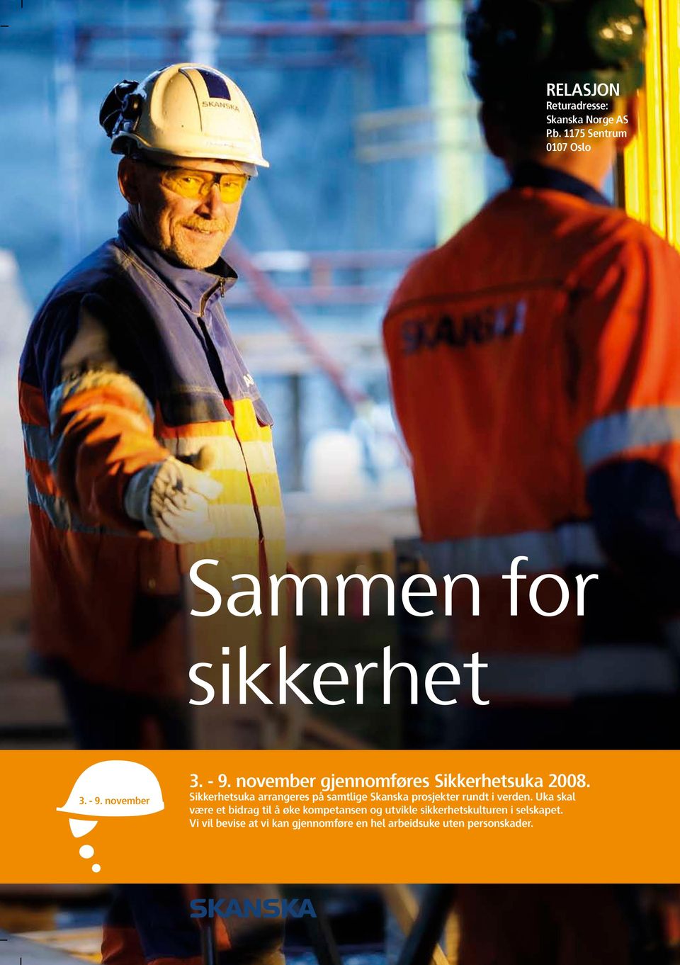 Sikkerhetsuka arrangeres på samtlige Skanska prosjekter rundt i verden.