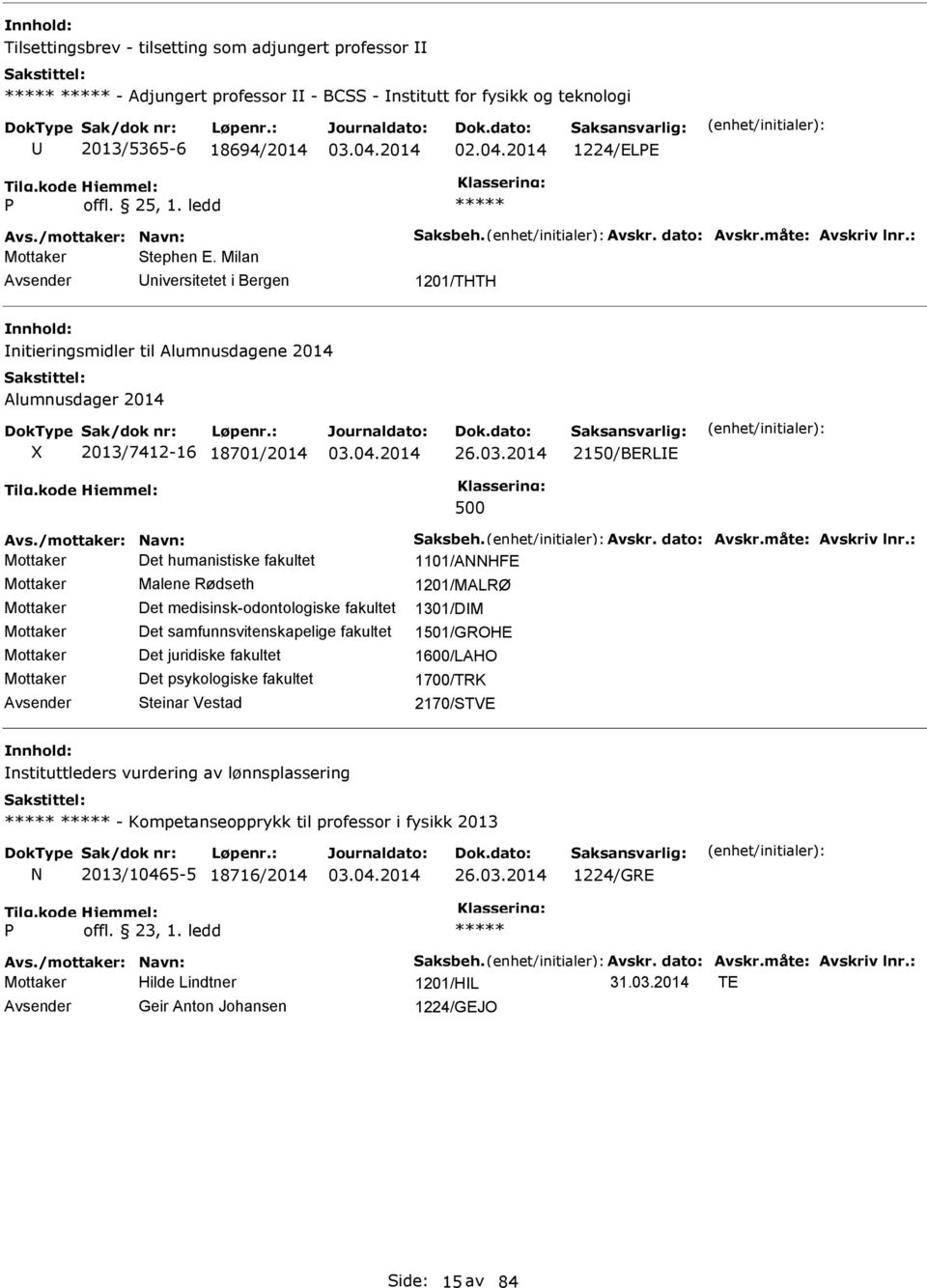 /mottaker: avn: Saksbeh. Avskr. dato: Avskr.måte: Avskriv lnr.