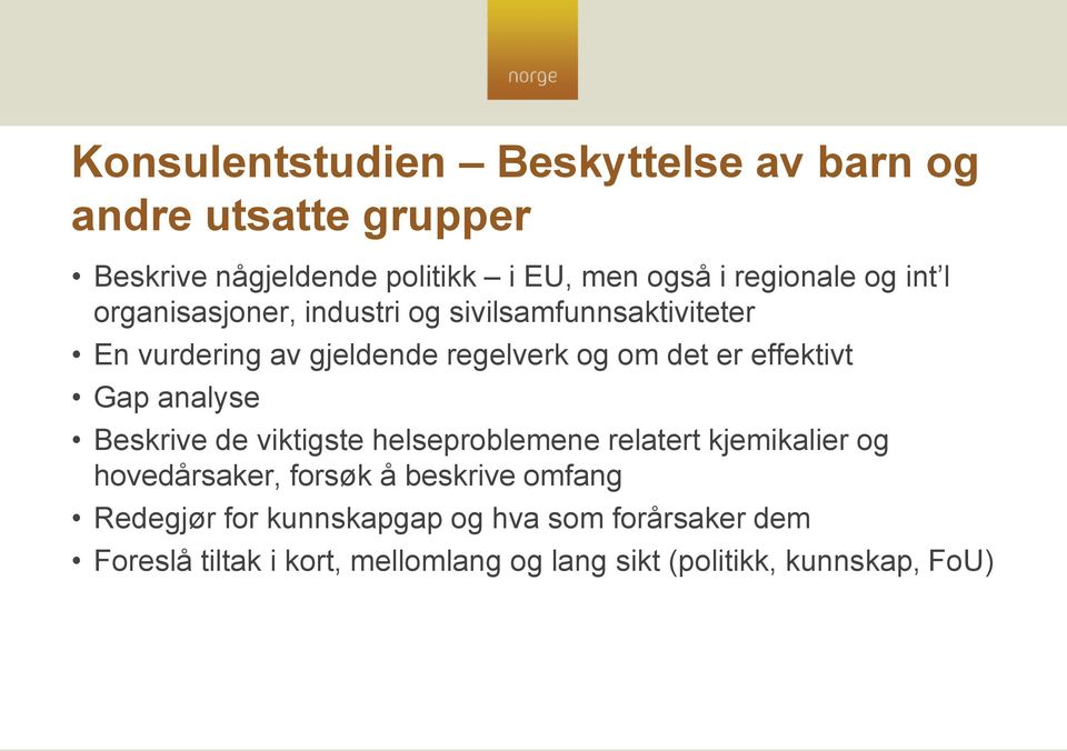 effektivt Gap analyse Beskrive de viktigste helseproblemene relatert kjemikalier og hovedårsaker, forsøk å beskrive