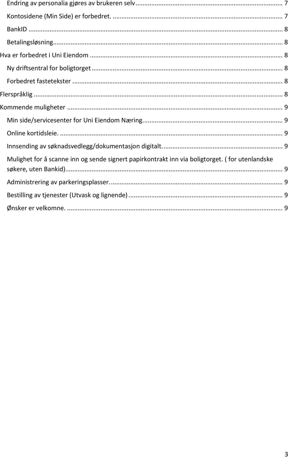 ... 9 Online kortidsleie.... 9 Innsending av søknadsvedlegg/dokumentasjon digitalt.