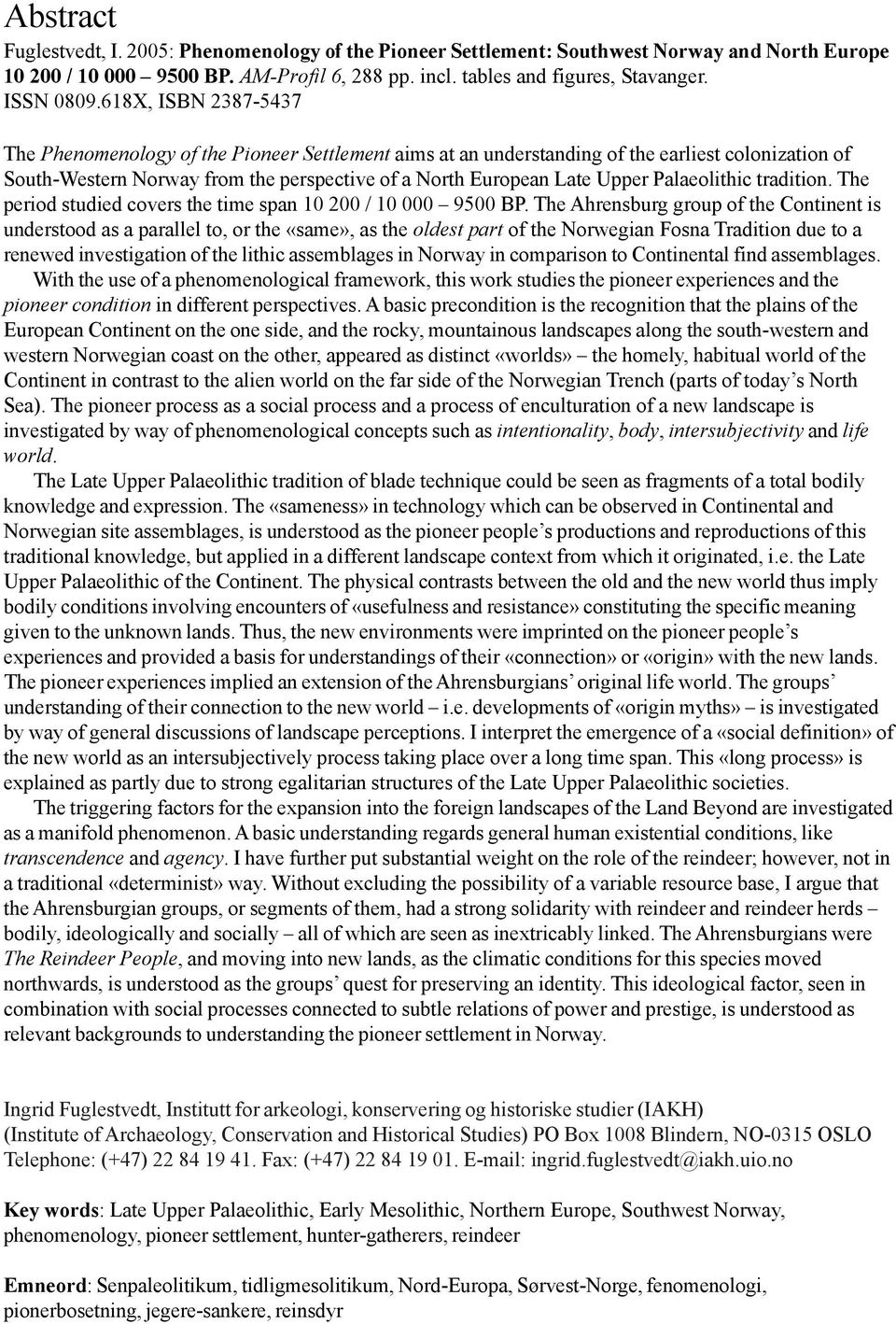 Palaeolithic tradition. The period studied covers the time span 10 200 / 10 000 9500 BP.