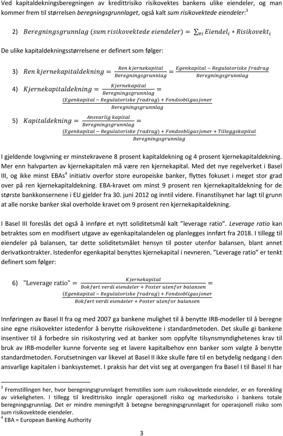 Mer enn halvparten av kjernekapitalen må være ren kjernekapital.