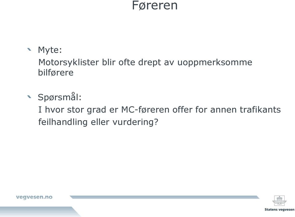 I hvor stor grad er MC-føreren offer for