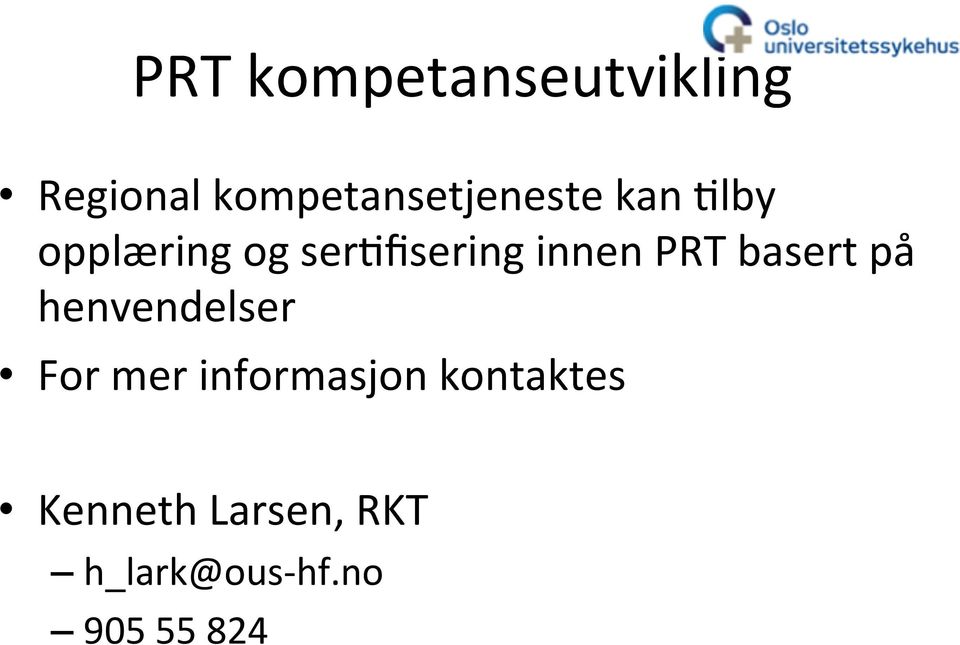 ser9fisering innen PRT basert på henvendelser For