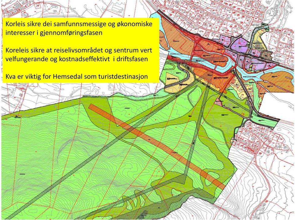 reiselivsområdet og sentrum vert velfungerande og