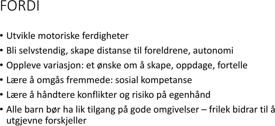 Lære å omgås fremmede: sosial kompetanse Lære å håndtere konflikter og risiko på