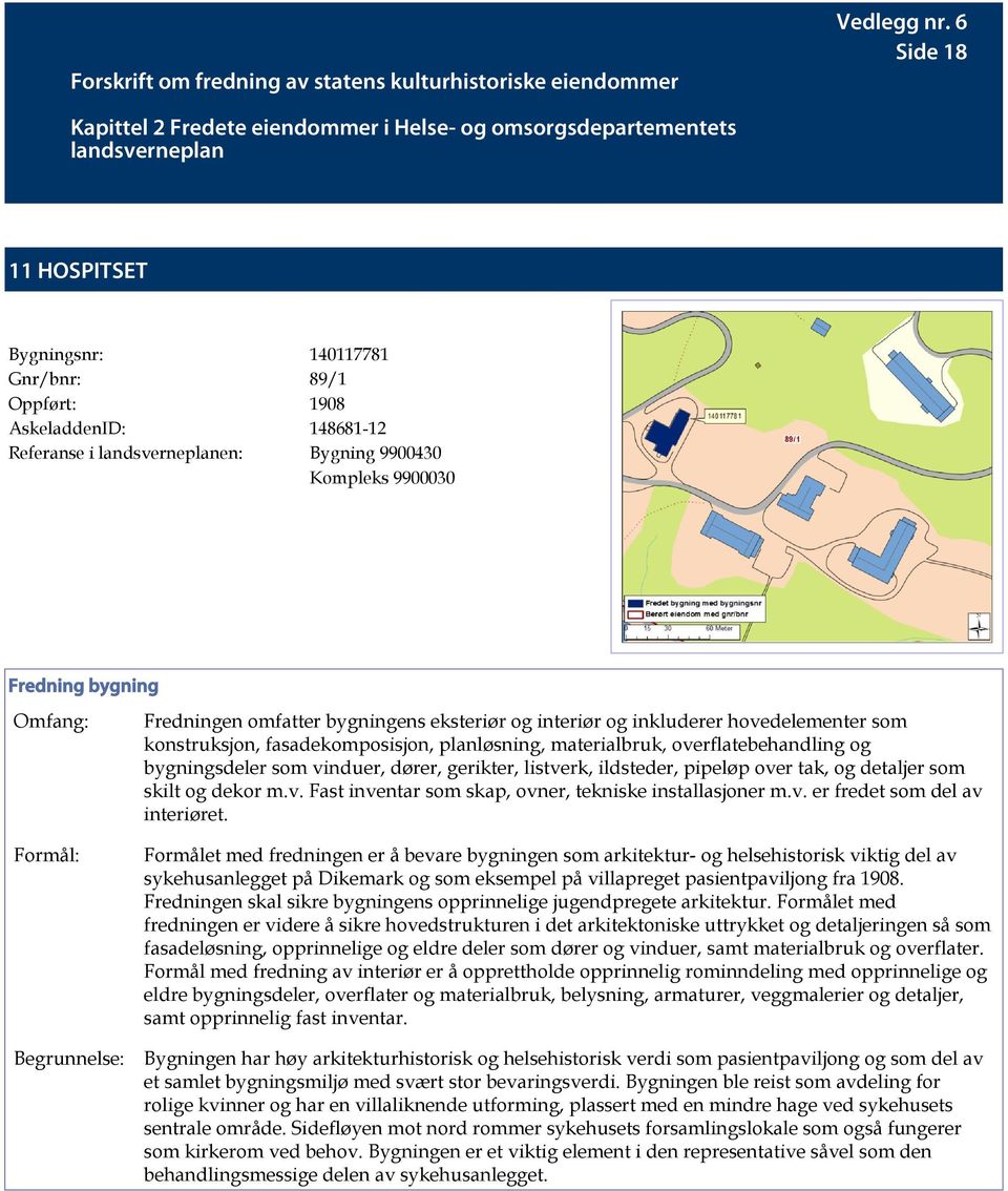 v. Fast inventar som skap, ovner, tekniske installasjoner m.v. er fredet som del av interiøret.