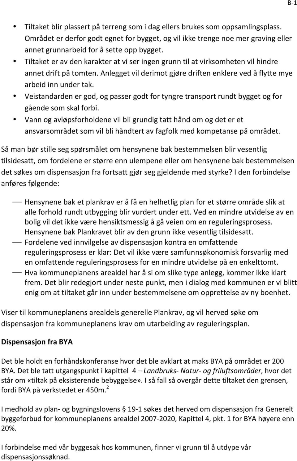 Veistandardenergod,ogpassergodtfortyngretransportrundtbyggetogfor gåendesomskalforbi.