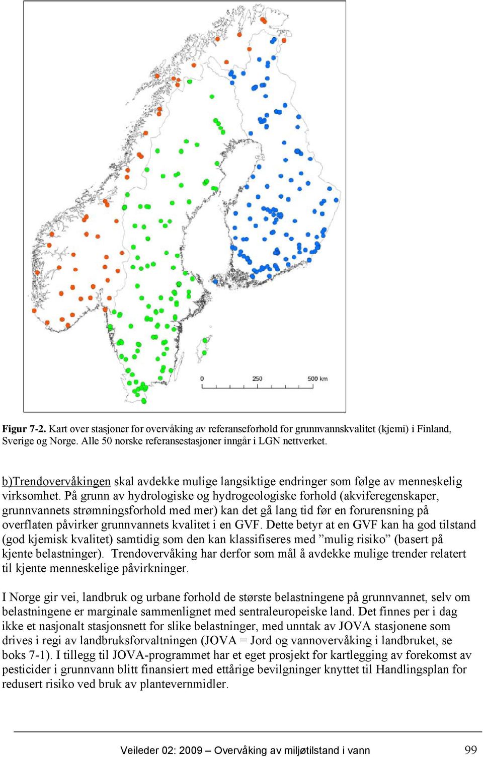 På grunn av hydrologiske og hydrogeologiske forhold (akviferegenskaper, grunnvannets strømningsforhold med mer) kan det gå lang tid før en forurensning på overflaten påvirker grunnvannets kvalitet i