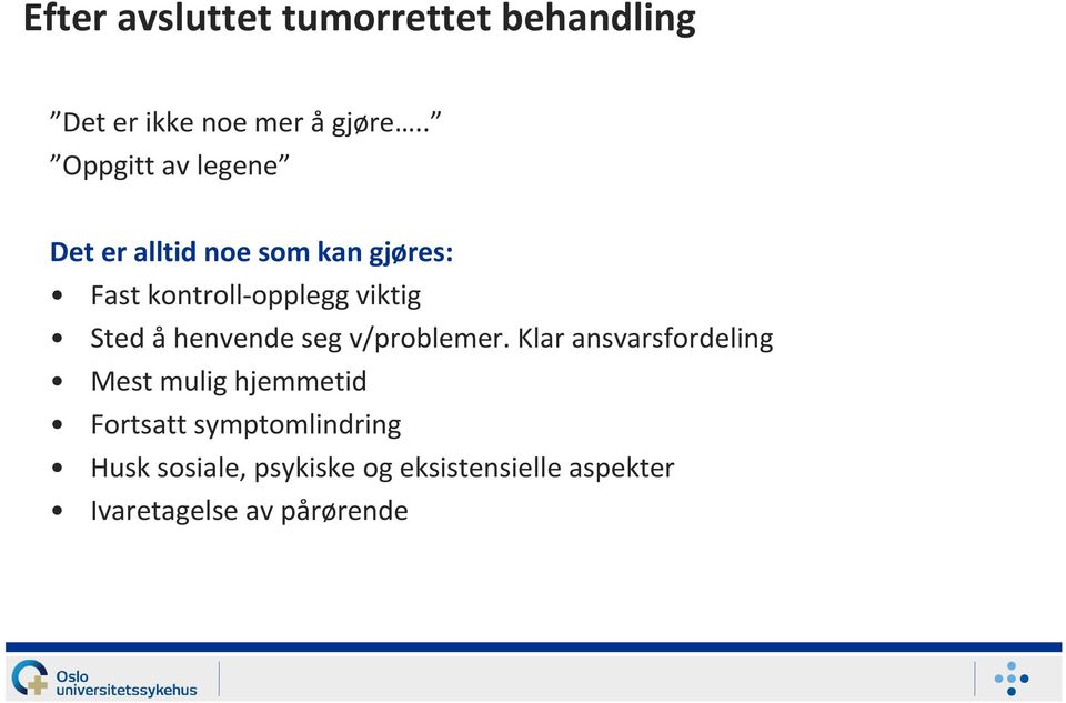 viktig Sted å henvende seg v/problemer.