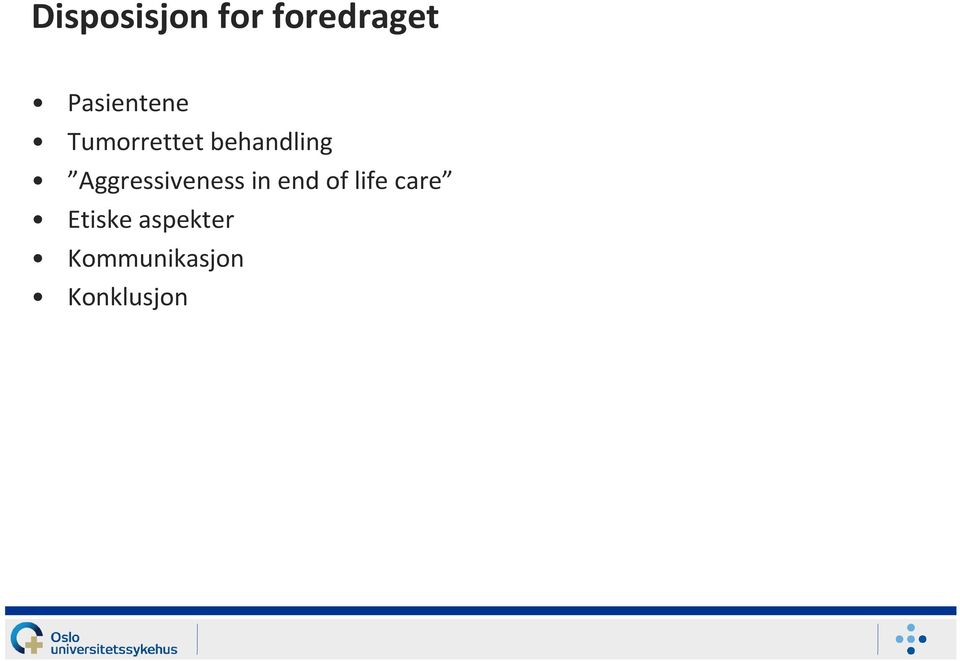 Aggressiveness in end of life