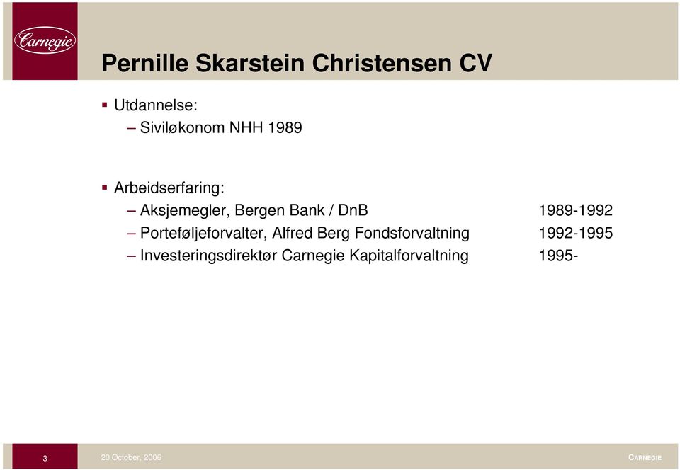 1989-1992 Porteføljeforvalter, Alfred Berg Fondsforvaltning