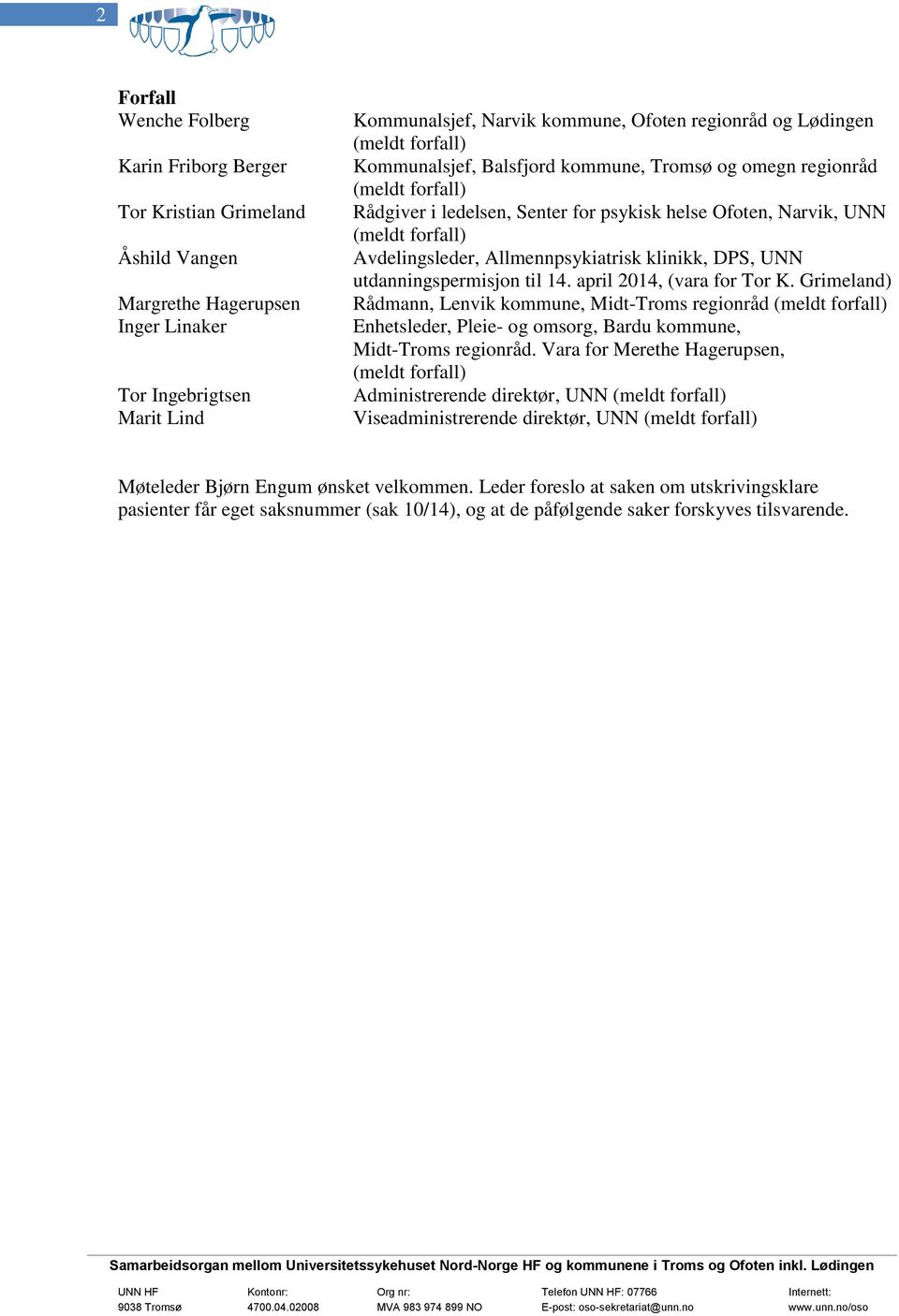 Allmennpsykiatrisk klinikk, DPS, UNN utdanningspermisjon til 14. april 2014, (vara for Tor K.