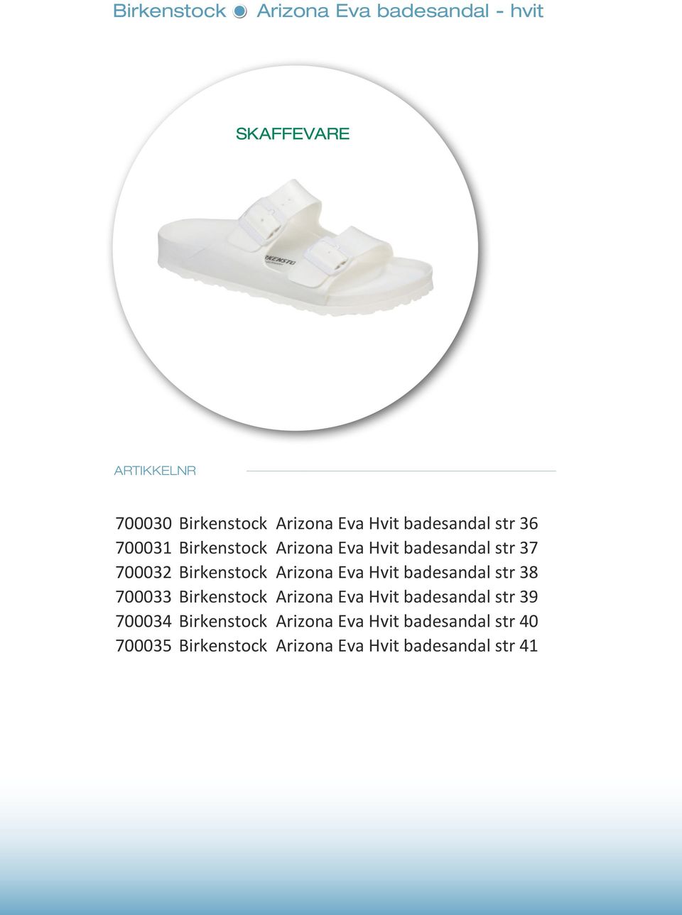 Hvit badesandal str 38 700033 Birkenstock Arizona Eva Hvit badesandal str 39 700034